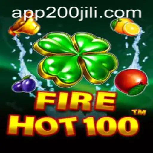 Exploring the Thrilling World of FireHot100 at 200JILI Casino