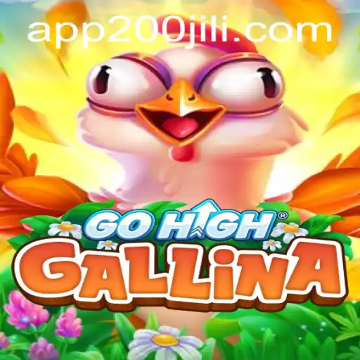 Exploring the Intriguing World of GoHighGallina: A Fresh Experience in 200JILI Casino