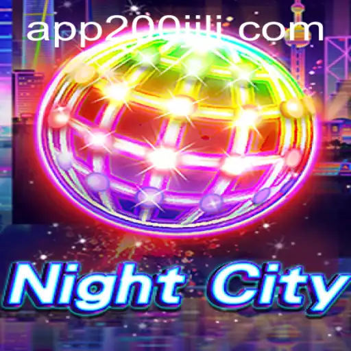Exploring the Enigmatic World of NightCity in 200JILI Casino