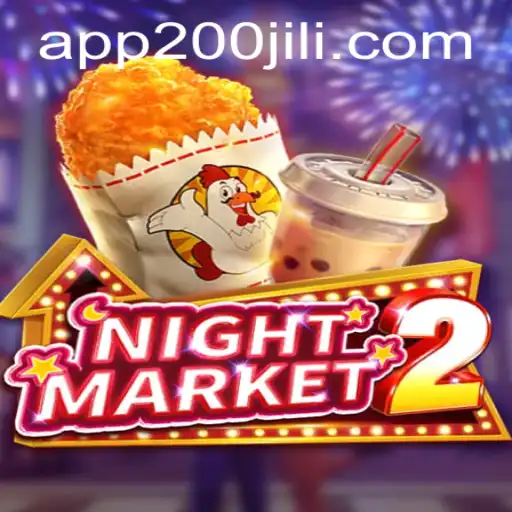 Exploring the Exciting World of NightMarket2 at 200JILI Casino