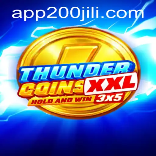 Unveiling ThunderCoinsXxl at 200JILI Casino